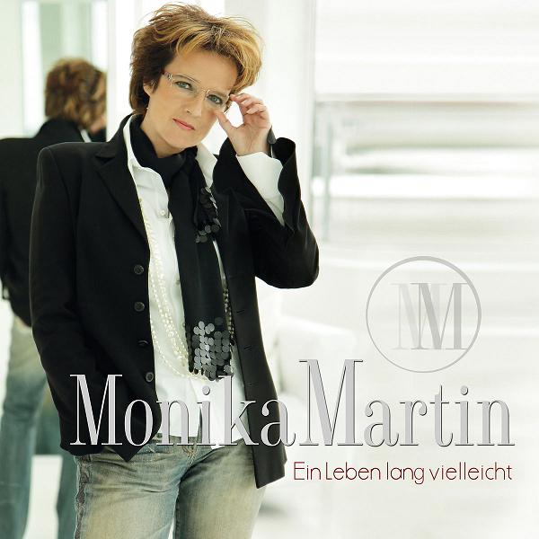 Monika Martin - Ein Leben lang vielleicht