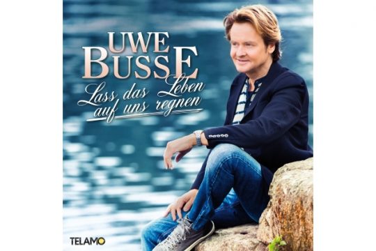 UWE BUSSE - Lass Das Leben Auf Uns Regnen