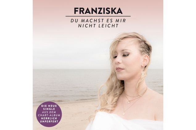 Franziska - Du Machst Es Mir Nicht Leicht