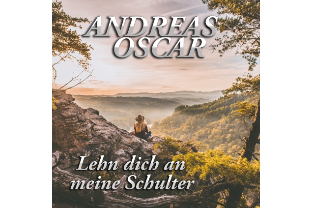 Andreas Oscar - Lehn dich an meine Schulter