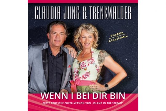 Claudia Jung & Trenkwalder - Wenn I Bei Dir Bin