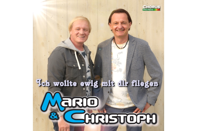 Mario & Christoph - Ich wollte ewig mit dir fliegen