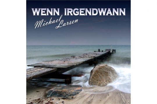 Michael Larsen - Wenn irgendwann