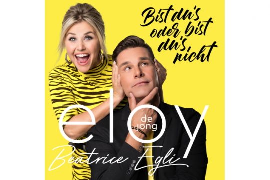 Eloy de Jong & Beatrice Egli - Bist du's oder bist du's nicht