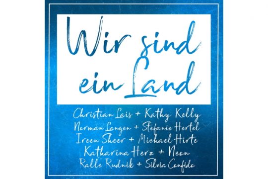 Christian Lais, Ireen Sheer, Stefanie Hertel, Norman Langen, Michael Hirte, Kathy Kelly, Neon, Katharina Herz, Ralle Rudnik - Wir Sind Ein Land