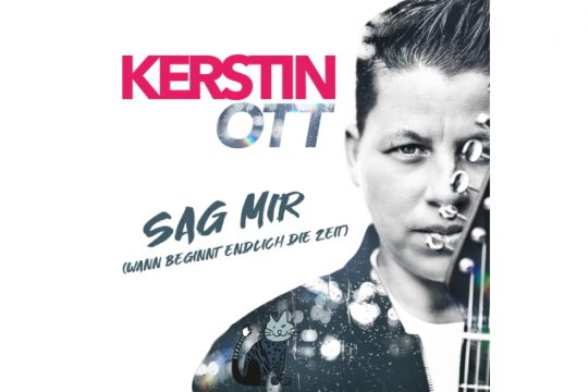Kerstin Ott - Sag Mir (Wann Beginnt Endlich Die Zeit)