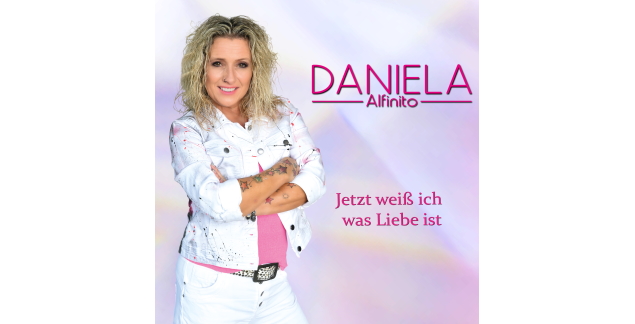 Daniela Alfinito - Jetzt Weiss Ich Was Liebe Ist