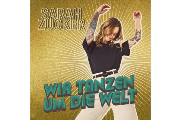 Sarah Zucker - Wir Tanzen Um Die Welt