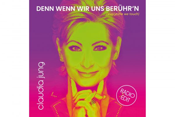 Claudia Jung - Denn wenn wir uns berühr'n (Everytime we touch)
