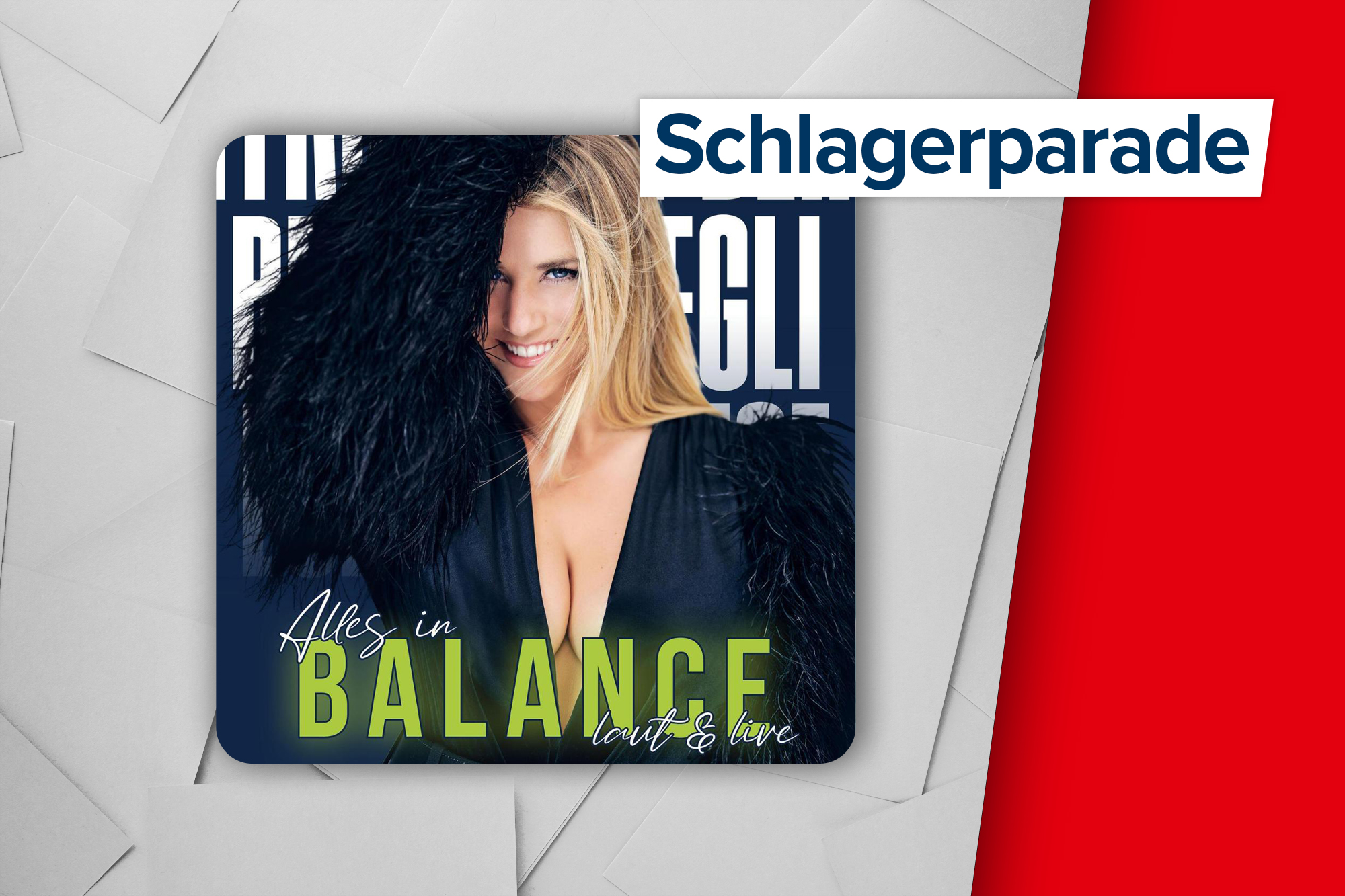 Höchster Neueinstieg in der Schlagerparade: Beatrice Egli - Ungeplant schön (Live) - aus der geplanten Sonderedition ihres Albums "Balance"