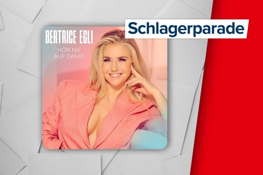 Höchster Neueinstieg in der Schlagerparade: Beatrice Egli - Hör Nie Auf Damit