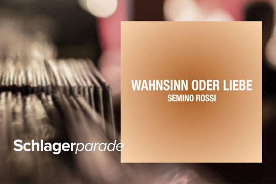 "Wahnsinn oder Liebe" von Semino Rossi (Label: SMA/ Ariola)